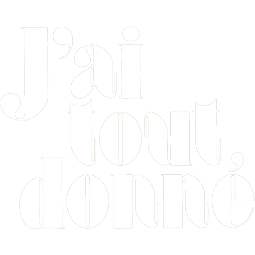 J'ai tout donné